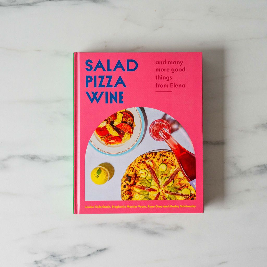 "Salad Pizza Wine: And Many More Good Things from Elena" by Janice Tiefenbach, Stephanie Mercier Voyer & Ryan Gray
