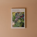 "The Fragrant Flower Garden: Growing, Arranging & Preserving Natural Scents" by Stefani Bittner & Alethea Harampolis BOOKS - design Penguin Random House