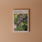 "The Fragrant Flower Garden: Growing, Arranging & Preserving Natural Scents" by Stefani Bittner & Alethea Harampolis BOOKS - design Penguin Random House