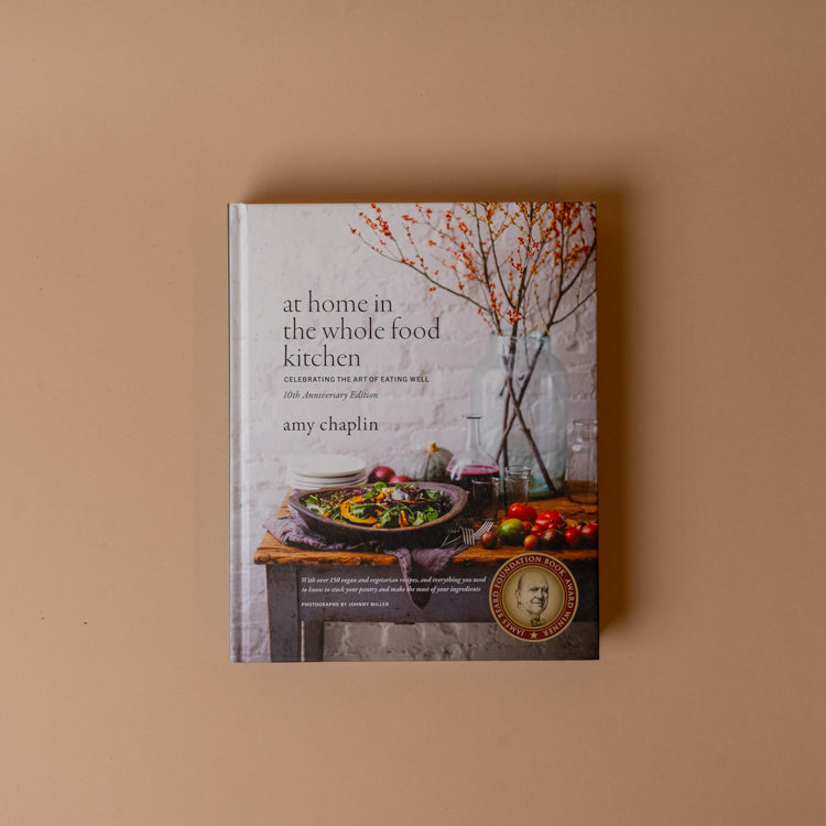 "At Home in the Whole Food Kitchen: Celebrating the Art of Eating Well" by Amy Chaplin BOOKS - cookbook Penguin Random House