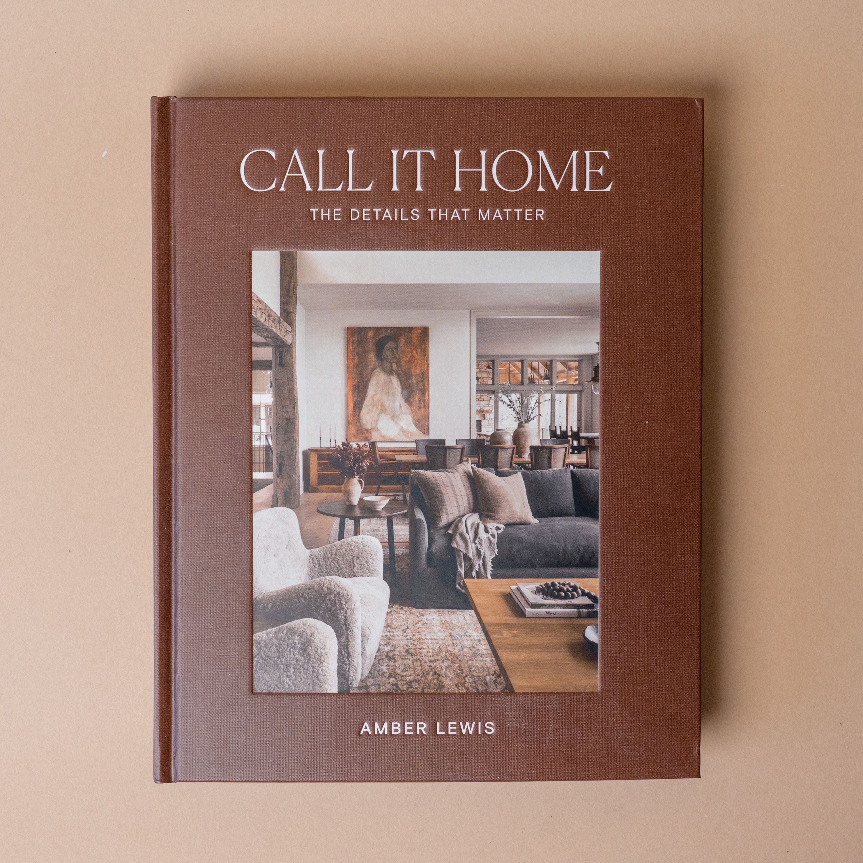 "Call It Home: The Details That Matter" by Amber Lewis and Cat Chen BOOKS - design Penguin Random House