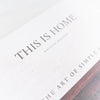 "This Is Home: The Art of Simple Living" by Natalie Walton - Rug & Weave